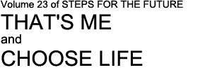 THAT'S ME and CHOOSE LIFE